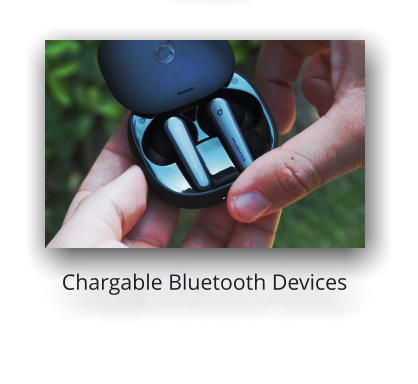 Chargable Bluetooth Devices